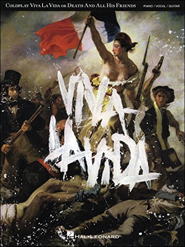 Coldplay: Viva La Vida Or Death And All His Friends: Piano/ Vocal/ Guitar Artist Songbook