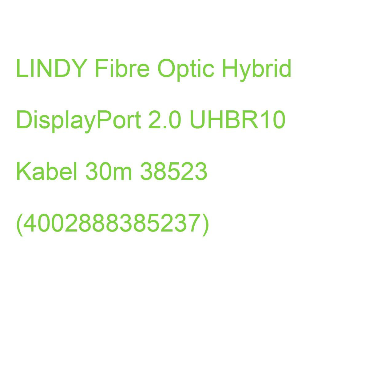 LINDY Fibre Optic Hybrid DisplayPort 2.0 UHBR10 Kabel 30m 38523 (4002888385237)