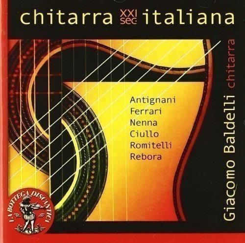 Audio Cd Giacomo Baldelli - Chitarra Italiana XXI Sec.: Antignani, Ferrari, Nenn