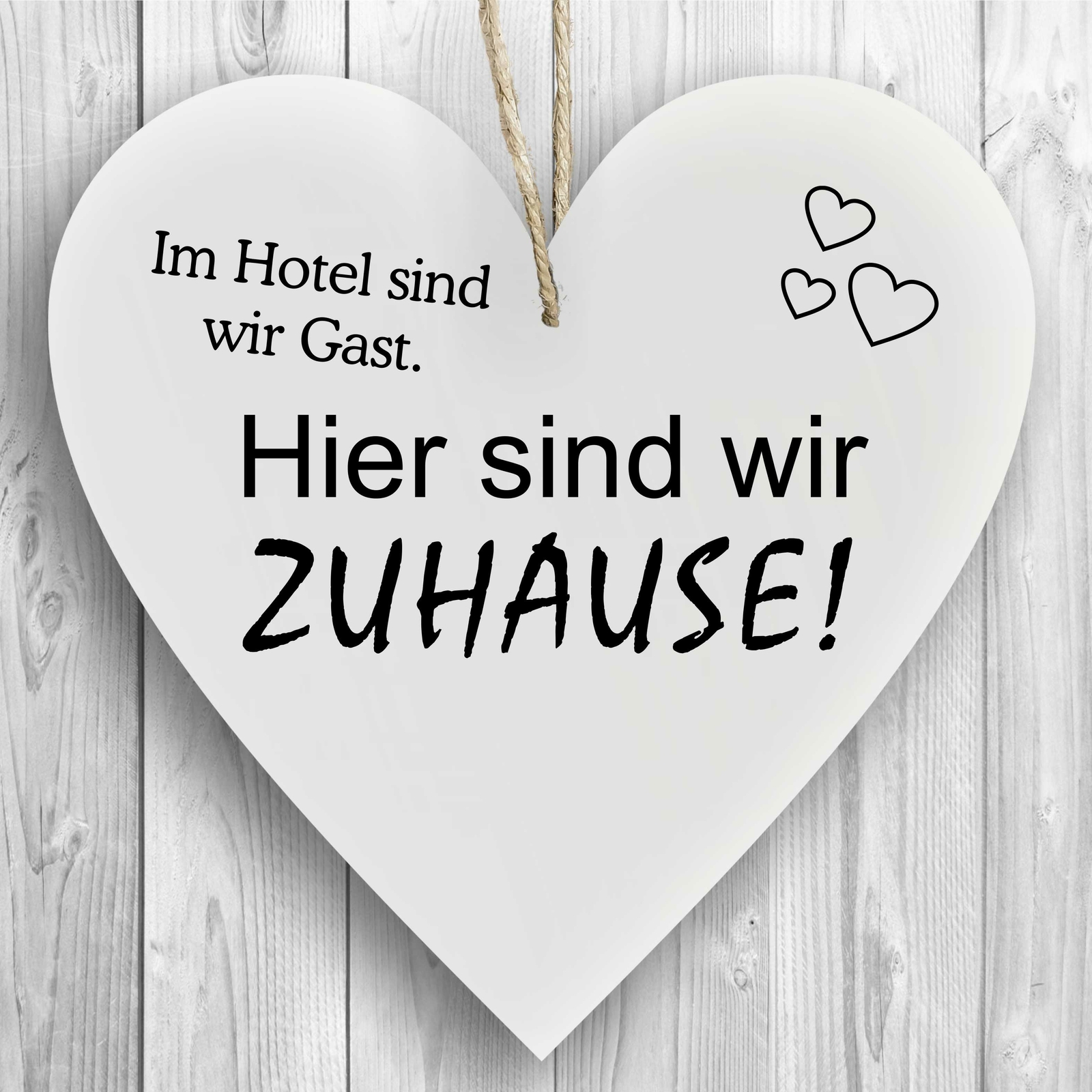 Herzschild Holzherz Holzschild 16 x 16 cm Im Hotel sind wir Gast hier sind wir Z
