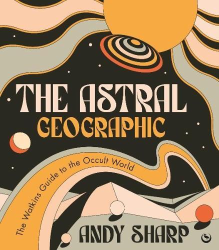 Andy Sharp The Astral Geographic (Taschenbuch)